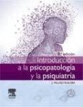 INTRODUCCIN A LA PSICOPATOLOGA Y LA PSIQUIATRA, 8 ED. di VALLEJO RUILOBA, J. 