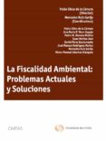 FISCALIDAD AMBIENTAL: PROBLEMAS ACTUALES Y SOLUCIONES de CHICO DE LA CAMARA, PABLO 