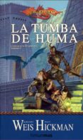 LA TUMBA DE HUMA (TRILOGIA CRONICAS DE LA DRAGONLANCE 2) de WEIS, MARGARET  HICKMAN, TRACY 