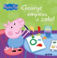 PEPPA PIG: GEORGE EMPIEZA EL COLE! di VV.AA. 