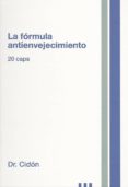 LA FRMULA ANTIENVEJECIMIENTO de CIDON MADRIGAL, JOSE LUIS 
