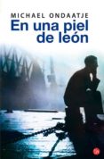 EN UNA PIEL DE LEON de ONDAATJE, MICHAEL 