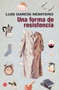 UNA FORMA DE RESISTENCIA de GARCIA MONTERO, LUIS 