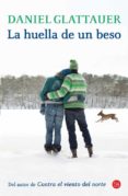 LA HUELLA DE UN BESO de GLATTAUER, DANIEL 