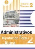 Administrativos De La Diputacion Foral De Alava: Temario. (volume N Ii - Mad