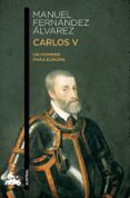 CARLOS V. UN HOMBRE PARA EUROPA de FERNANDEZ ALVAREZ, MANUEL