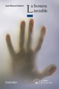 LA FRONTERA INVISIBLE (EL ARBOL DE LA LECTURA)(+ 14 AOS) de GISBERT, JOAN MANUEL 