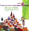 EN QU LUGAR TE GUSTARA VIVIR? de MONREAL, VIOLETA 