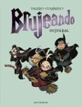 BRUJEANDO: EDICION INTEGRAL de GUARNIDO, JUANJO  VALERO, TERESA 