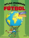 ATLAS MUNDIAL DEL FUTBOL de GARCIA DE ORO, GABRIEL 