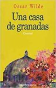 UNA CASA DE GRANADAS de WILDE, OSCAR 