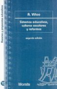 SISTEMAS EDUCATIVOS, CULTURAS ESCOLARES Y REFORMAS di VIAO, A. 