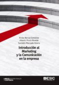 INTRODUCCION AL MARKETING Y LA COMUNICACION EN LA EMPRESA de BLANCO GONZALEZ, ALICIA 