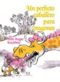 UN PERFECTO CABALLERO PARA DRAGONES di BRADFIELD, JOLLY ROGER 