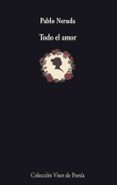 TODO EL AMOR de NERUDA, PABLO 