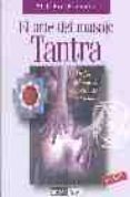 EL ARTE DEL MASAJE TANTRA: DISFRUTA DEL MASAJE EROTICO DE ORIENTE (4 ED.) di HAURASIA, RAJIV 