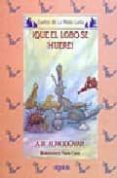 QUE EL LOBO SE MUERE de RODRIGUEZ ALMODOVAR, ANTONIO 