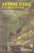 AMBROSE BIERCE Y LA REINA DE PICAS: UNA NOVELA DE MISTERIO de HALL, OAKLEY 