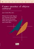 COMO ENSEAR EL OBJETO CULTURAL de RICO, JUAN CARLOS 