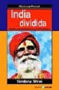 INDIA DIVIDIDA: ASEDIO A LA DIVERSIDAD Y A LA DEMOCRACIA di SHIVA, VANDANA 