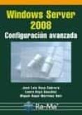 WINDOWS SERVER 2008, CONFIGURACION AVANZADA de RAYA, JOSE LUIS 