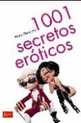 1001 SECRETOS EROTICOS PARA SACAR A RELUCIR LO MEJOR DE VUESTRA PASION AMOROSA de DANNAM, MARC 