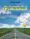 LA FORMULA DE LA FELICIDAD: O COMO SE ORIGINAN LOS SENTIMIENTOS G RATOS de KLEIN, STEFAN 