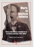 MARTI LA JUSTICIA INFINITA de MORAN, FRANCISCO 