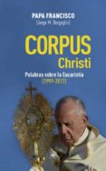 CORPUS CHRISTI de BERGOGLIO PAPA FRANCISCO, JORGE 