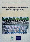 SABER Y PODER EN AL-ANDALUS. IBN AL-JATIB (S.XIV) di VV.AA. 
