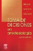 TOMA DE DECISIONES EN ANESTESIOLOGIA di BREADY, LL. 