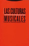 LAS CULTURAS MUSICALES: LECTURAS DE ETNOMUSICOLOGIA (2 EDICION) de CRUCES VILLALOBOS, FRANCISCO 