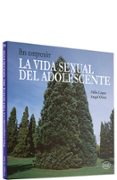 PARA COMPRENDER LA VIDA SEXUAL DEL ADOLESCENTE de LOPEZ SANCHEZ, FELIX 