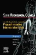 SERIE POCKET DE RADIOLOGIA: LOS 100 DIAGNOSTICOS PRINCIPALES EN P ROCEDIMIENTOS INTERVENCIONISTAS di ROGERS, P.  ROBERTS, A.  SCHLOESSER, P. 