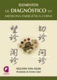 ELEMENTOS DE DIAGNOSTICO EN MEDICINA ENERGETICA CHINA de NGHI, NGUYEN VAN 