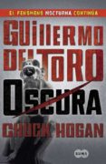 OSCURA (TRILOGIA DE LA OSCURIDAD II) de TORO, GUILLERMO DEL  HOGAN, CHUCK 