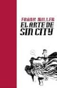 EL ARTE DE SIN CITY de MILLER, FRANK 