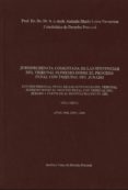 JURISPRUDENCIA COMENTADA DE LAS SENTENCIAS DEL TRIBUNAL SUPREMO S OBRE EL PROCESO PENAL CON TRIBUNAL DEL JURADO. VOL. I. AOS 1998,1999 Y 2000 de LORCA NAVARRETE, ANTONIO MARIA 
