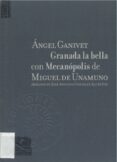 GRANADA LA BELLA CON MECANOPOLIS DE MIGUEL DE UNAMUNO de GANIVET, ANGEL 