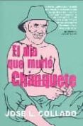 EL DIA QUE MURIO CHANQUETE di COLLADO, JOSE LUIS 