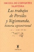 TRABAJOS DE PERSILES Y SIGISMUNDA, HISTORIA SEPTENTRIONAL de CERVANTES SAAVEDRA, MIGUEL DE 