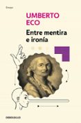 ENTRE MENTIRA E IRONIA de ECO, UMBERTO 