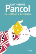 UN HOMBRE A DISTANCIA de PANCOL, KATHERINE 