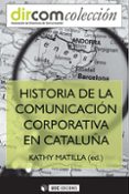 HISTORIA DE LA COMUNICACION CORPORATIVA EN CA de MATILLA, KATHY 