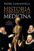 HISTORIA CURIOSA DE LA MEDICINA de GARGANTILLA, PEDRO 