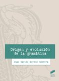 ORIGEN Y EVOLUCIN DE LA GRAMTICA de MORENO CABRERA, JUAN CARLOS 