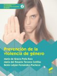 PREVENCION DE LA VIOLENCIA DE GENERO di PEREZ PLA, MARIATERCERO COTILLAS, M DEL ROSARIOLABIAN FERNANDEZ-PACHECO, BELEN
