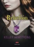 REBELION de ARMSTRONG, KELLEY 