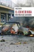 EL COCHE DE BUDA:_BREVE HISTORIA DEL COCHE BOMBA (EL VIEJO TOPO) de DAVIS, MIKE 