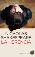 LA HERENCIA di SHAKESPEARE, NICHOLAS 